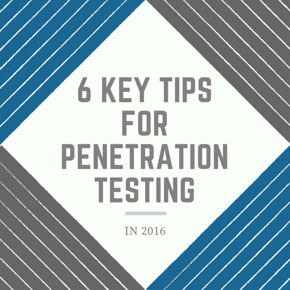 6_Key_Tips_for_Penetration_Testing_in_2016.png